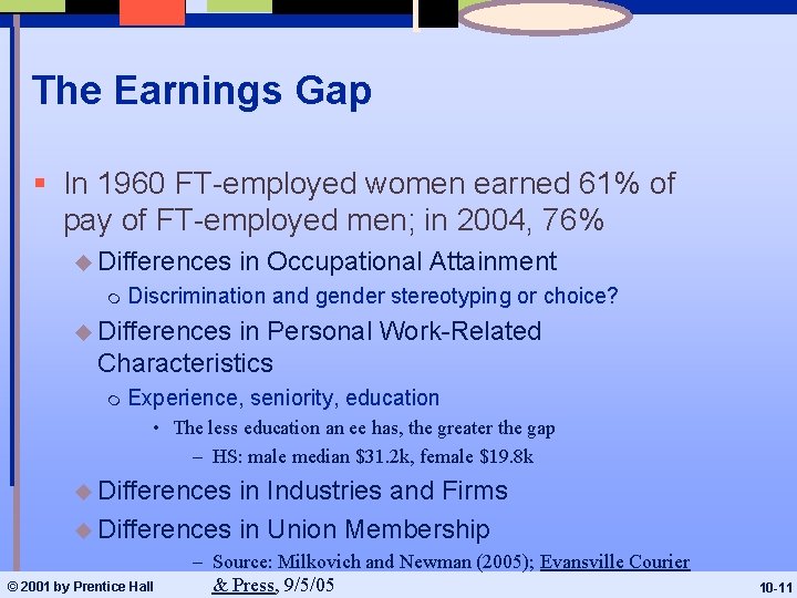 The Earnings Gap § In 1960 FT-employed women earned 61% of pay of FT-employed
