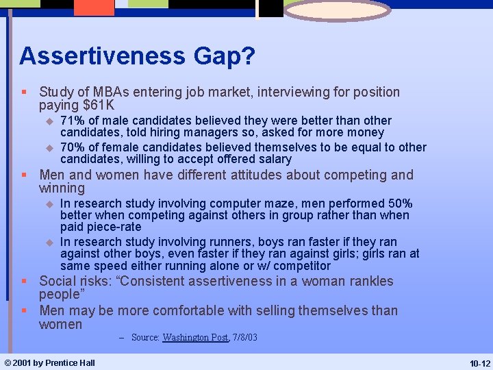 Assertiveness Gap? § Study of MBAs entering job market, interviewing for position paying $61
