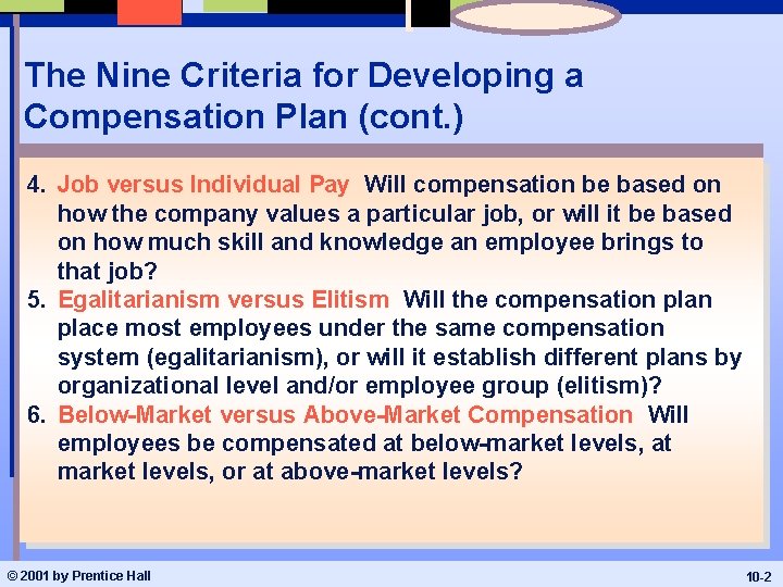 The Nine Criteria for Developing a Compensation Plan (cont. ) 4. Job versus Individual