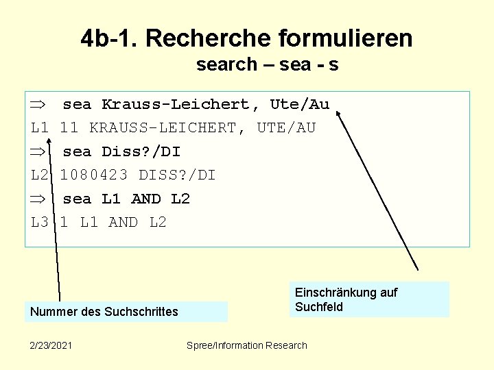 4 b-1. Recherche formulieren search – sea - s Þ L 1 Þ L