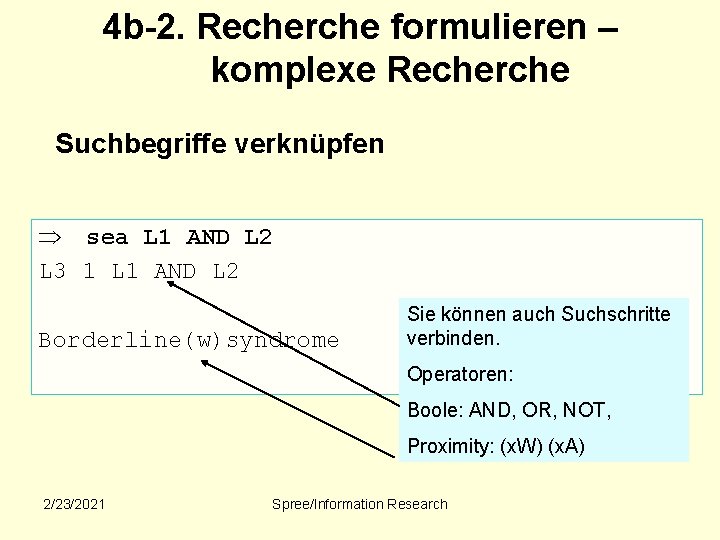 4 b-2. Recherche formulieren – komplexe Recherche Suchbegriffe verknüpfen Þ sea L 1 AND
