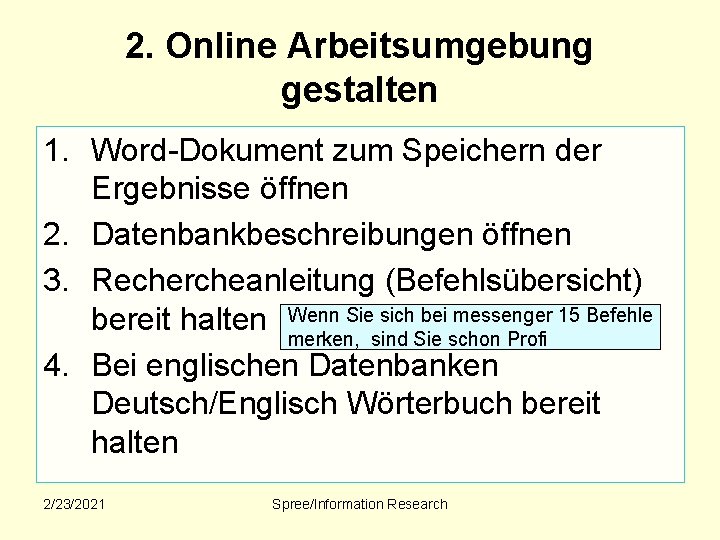 2. Online Arbeitsumgebung gestalten 1. Word-Dokument zum Speichern der Ergebnisse öffnen 2. Datenbankbeschreibungen öffnen