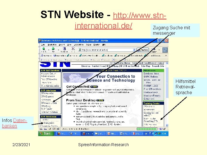 STN Website - http: //www. stninternational. de/ Zugang Suche mit messenger Hilfsmittel Retrievalsprache Infos