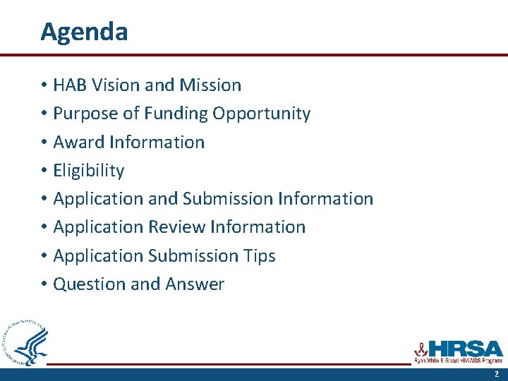 Agenda • HAB Vision and Mission • Purpose of Funding Opportunity • Award Information