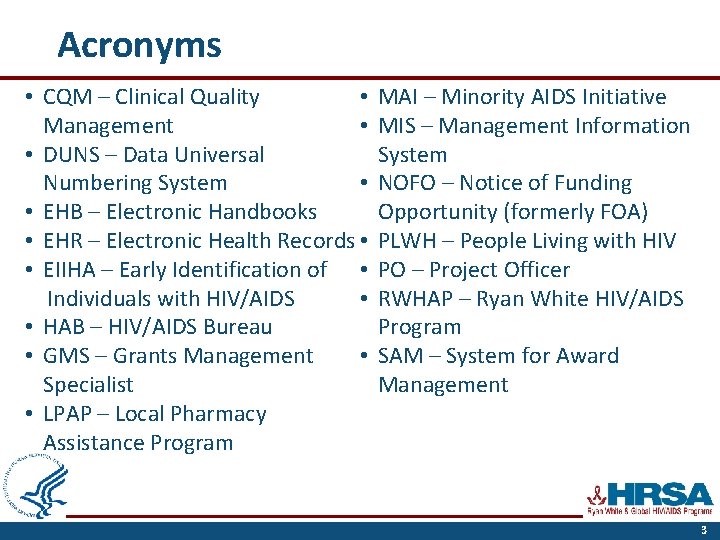 Acronyms • • CQM – Clinical Quality • Management • DUNS – Data Universal