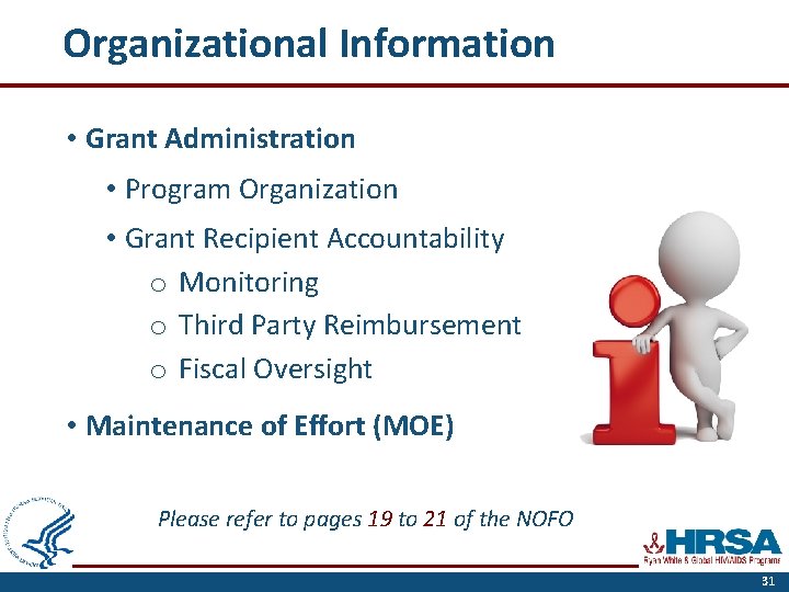 Organizational Information • Grant Administration • Program Organization • Grant Recipient Accountability o Monitoring