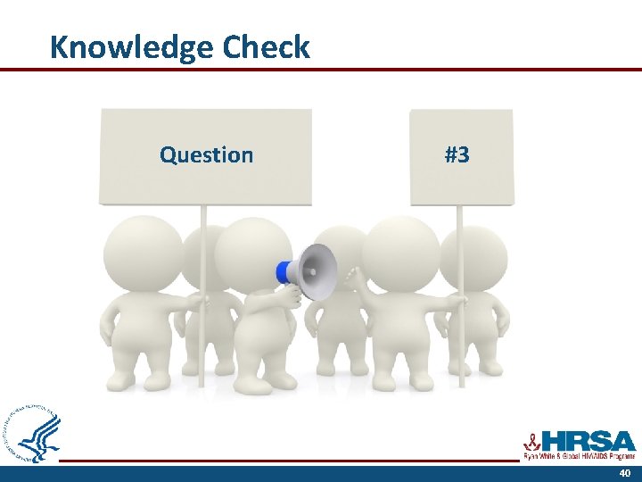 Knowledge Check Question #3 40 