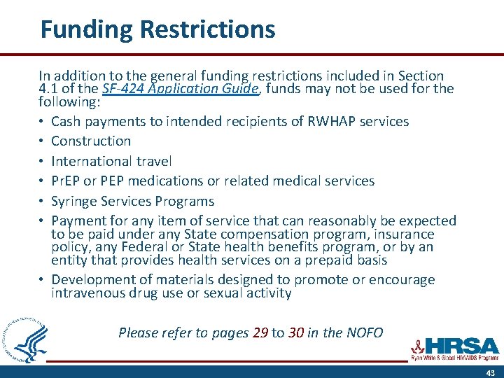 Funding Restrictions In addition to the general funding restrictions included in Section 4. 1
