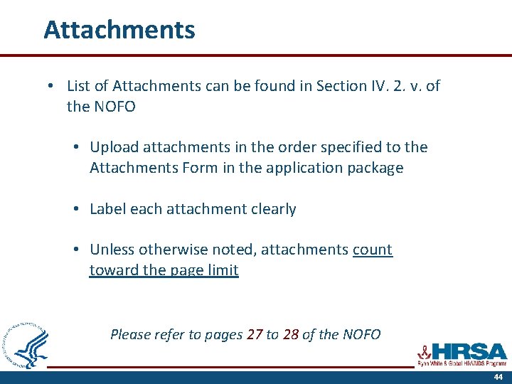 Attachments • List of Attachments can be found in Section IV. 2. v. of