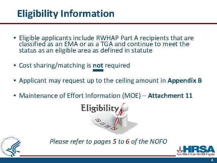 Eligibility Information • Eligible applicants include RWHAP Part A recipients that are classified as