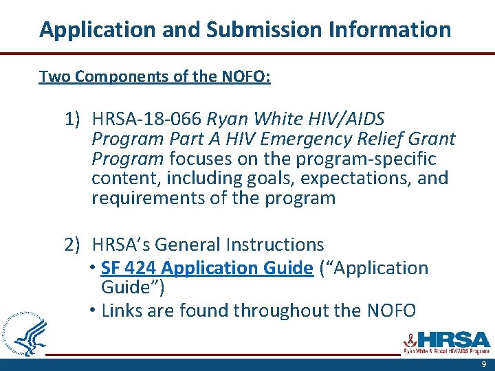 Application and Submission Information Two Components of the NOFO: 1) HRSA-18 -066 Ryan White