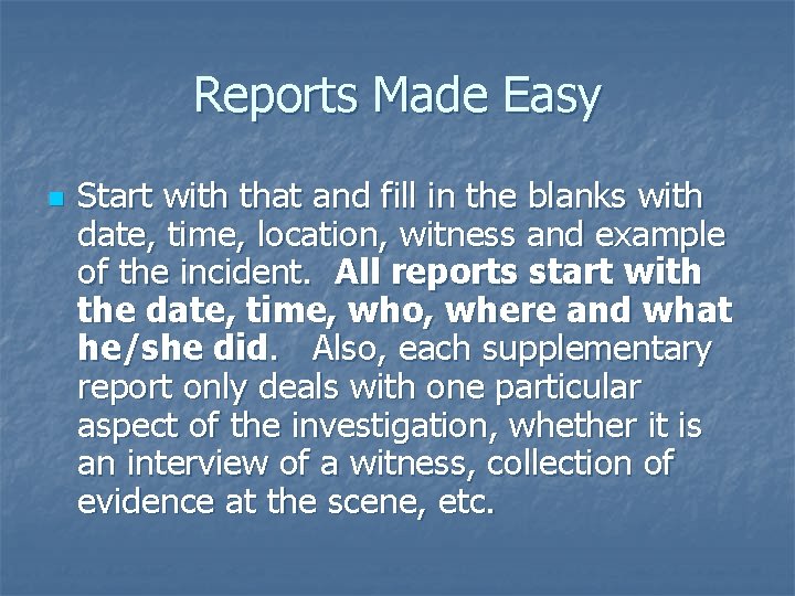 Reports Made Easy n Start with that and fill in the blanks with date,