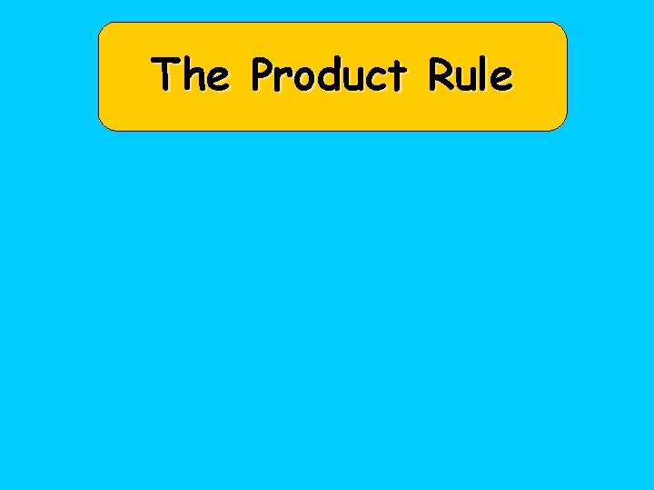 The Product Rule 