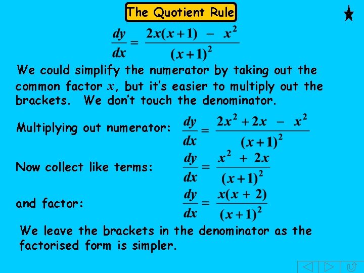 The Quotient Rule We could simplify the numerator by taking out the common factor