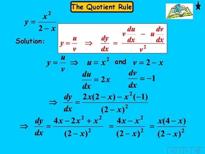 The Quotient Rule Solution: and 