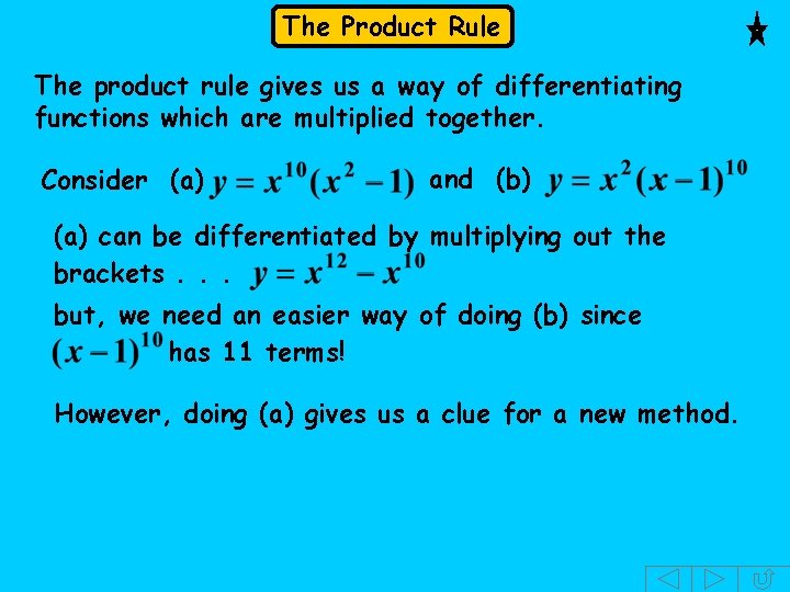 The Product Rule The product rule gives us a way of differentiating functions which