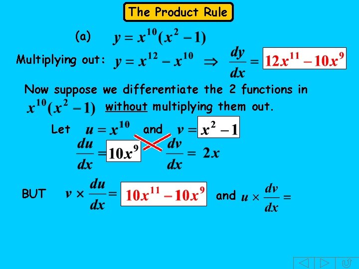 The Product Rule (a) Multiplying out: Now suppose we differentiate the 2 functions in