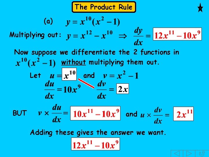 The Product Rule (a) Multiplying out: Now suppose we differentiate the 2 functions in