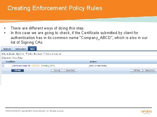 Creating Enforcement Policy Rules • • There are different ways of doing this step.