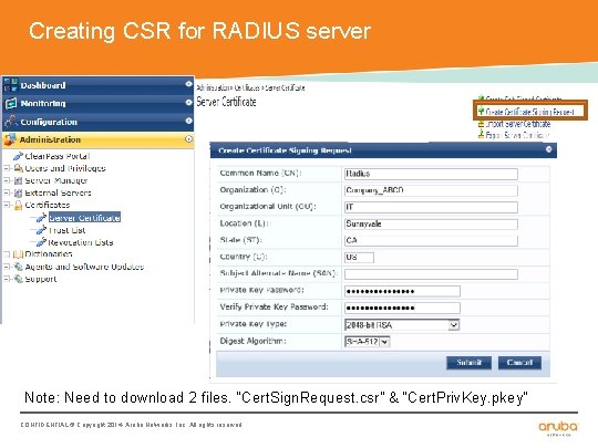 Creating CSR for RADIUS server Note: Need to download 2 files. “Cert. Sign. Request.