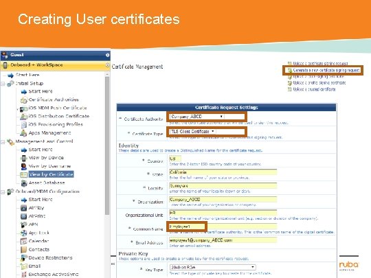 Creating User certificates CONFIDENTIAL © Copyright 2014. Aruba Networks, Inc. All rights reserved 