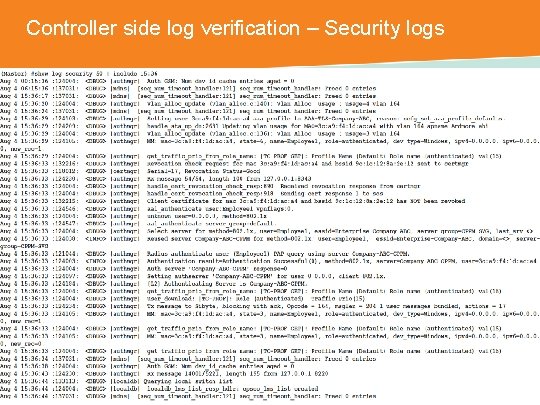 Controller side log verification – Security logs CONFIDENTIAL © Copyright 2014. Aruba Networks, Inc.