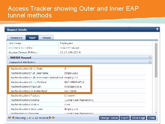 Access Tracker showing Outer and Inner EAP tunnel methods CONFIDENTIAL © Copyright 2014. Aruba