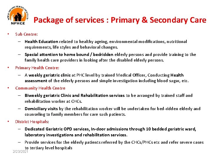 Package of services : Primary & Secondary Care • Sub Centre: – Health Education Package of services : Primary & Secondary Care • Sub Centre: – Health Education