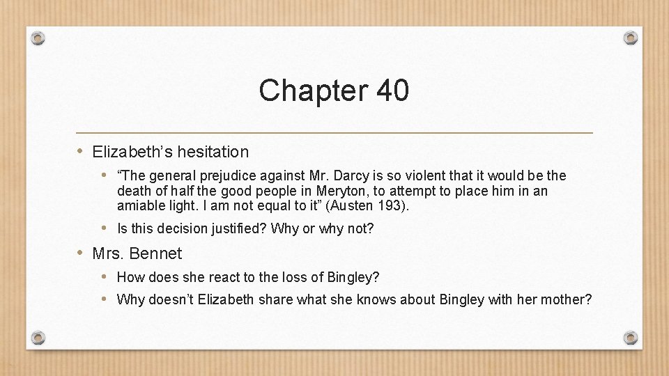 Chapter 40 • Elizabeth’s hesitation • “The general prejudice against Mr. Darcy is so