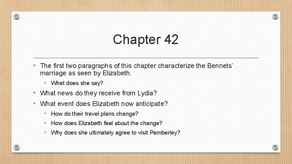 Chapter 42 • The first two paragraphs of this chapter characterize the Bennets’ marriage