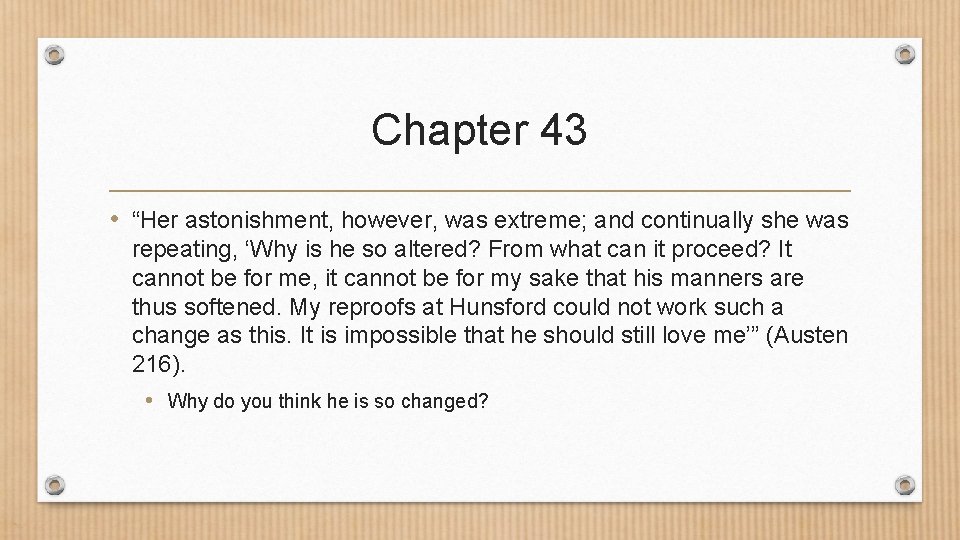Chapter 43 • “Her astonishment, however, was extreme; and continually she was repeating, ‘Why