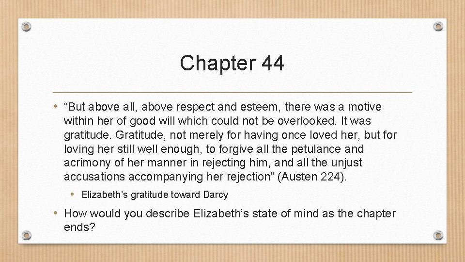 Chapter 44 • “But above all, above respect and esteem, there was a motive