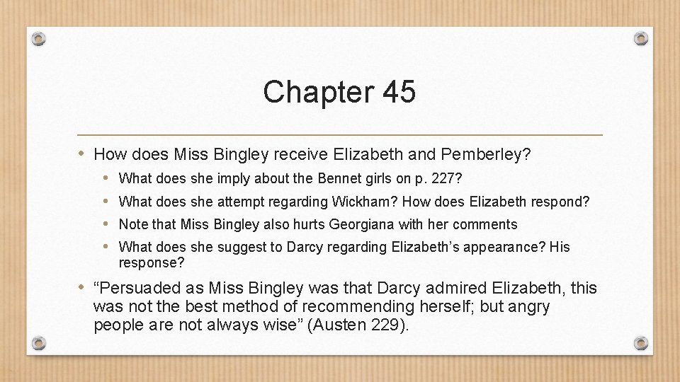 Chapter 45 • How does Miss Bingley receive Elizabeth and Pemberley? • • What
