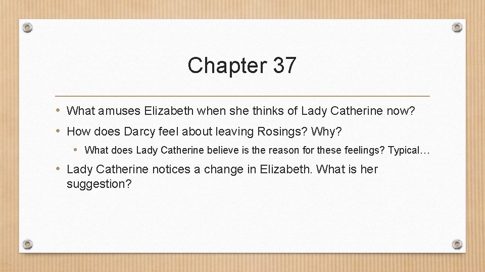 Chapter 37 • What amuses Elizabeth when she thinks of Lady Catherine now? •