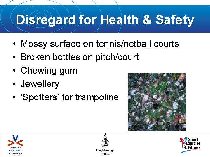 Disregard for Health & Safety • • • Mossy surface on tennis/netball courts Broken