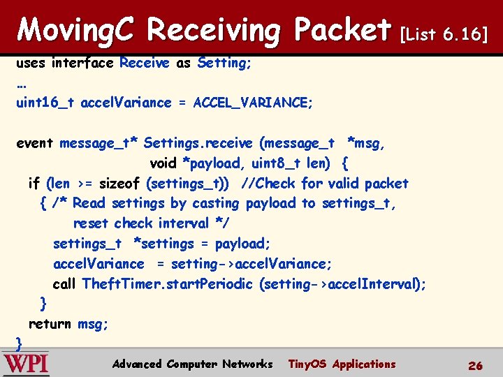 Moving. C Receiving Packet [List 6. 16] uses interface Receive as Setting; … uint