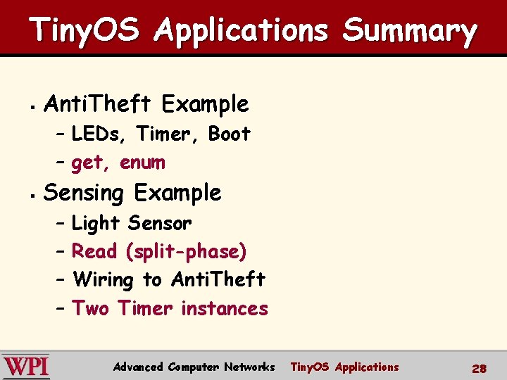 Tiny. OS Applications Summary § Anti. Theft Example – LEDs, Timer, Boot – get,