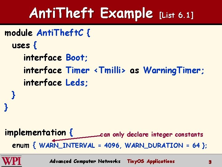 Anti. Theft Example [List 6. 1] module Anti. Theft. C { uses { interface