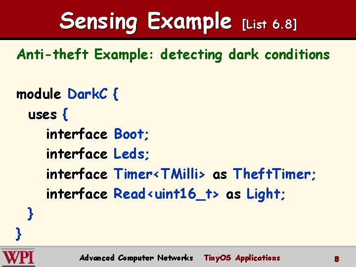 Sensing Example [List 6. 8] Anti-theft Example: detecting dark conditions module Dark. C uses