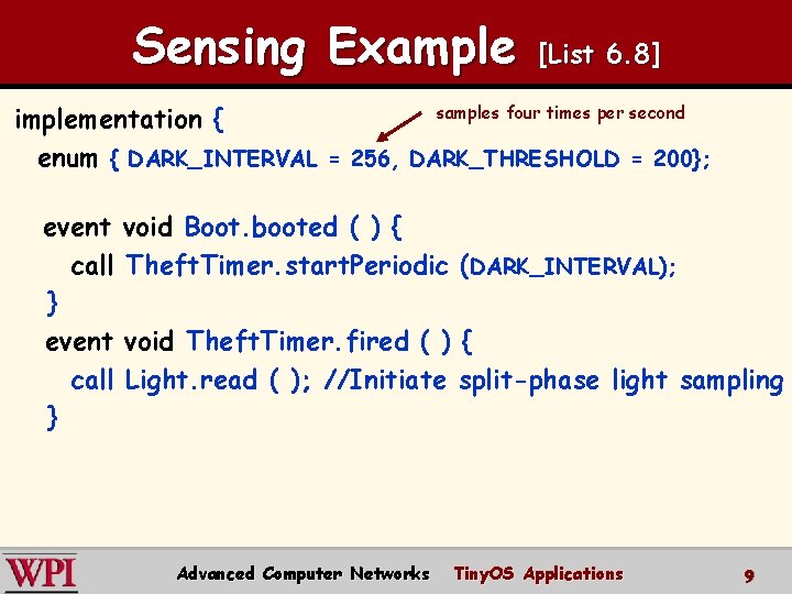 Sensing Example [List 6. 8] samples four times per second implementation { enum {