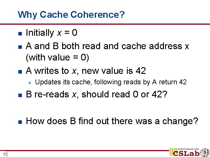 Why Cache Coherence? n n n Initially x = 0 A and B both Why Cache Coherence? n n n Initially x = 0 A and B both