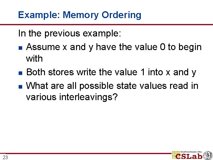 Example: Memory Ordering In the previous example: n Assume x and y have the Example: Memory Ordering In the previous example: n Assume x and y have the