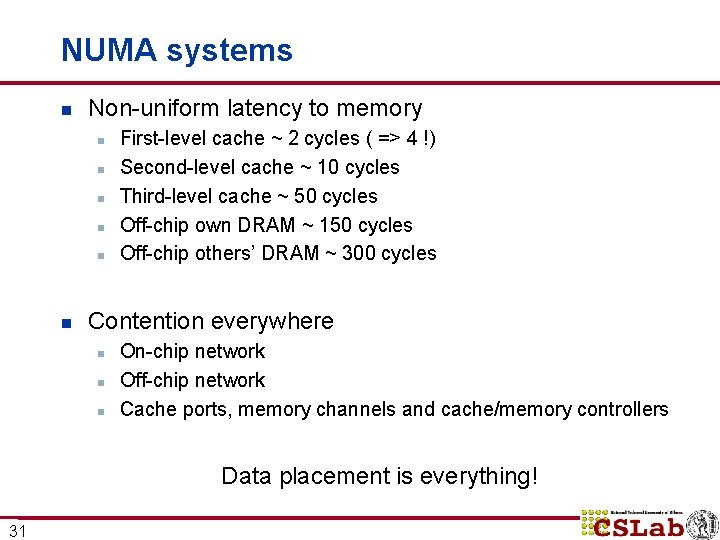 NUMA systems n Non-uniform latency to memory n n n First-level cache ~ 2 NUMA systems n Non-uniform latency to memory n n n First-level cache ~ 2