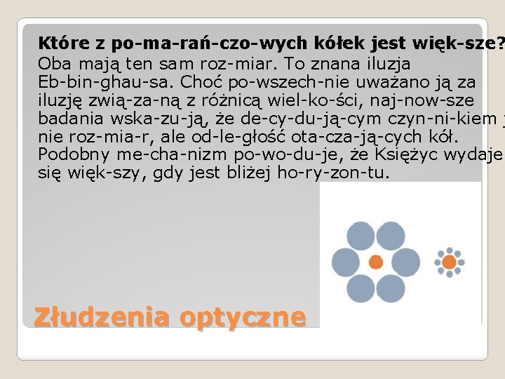 Które z po ma rań czo wych kółek jest więk sze? Oba mają ten