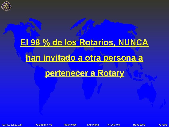 El 98 % de los Rotarios, NUNCA han invitado a otra persona a pertenecer