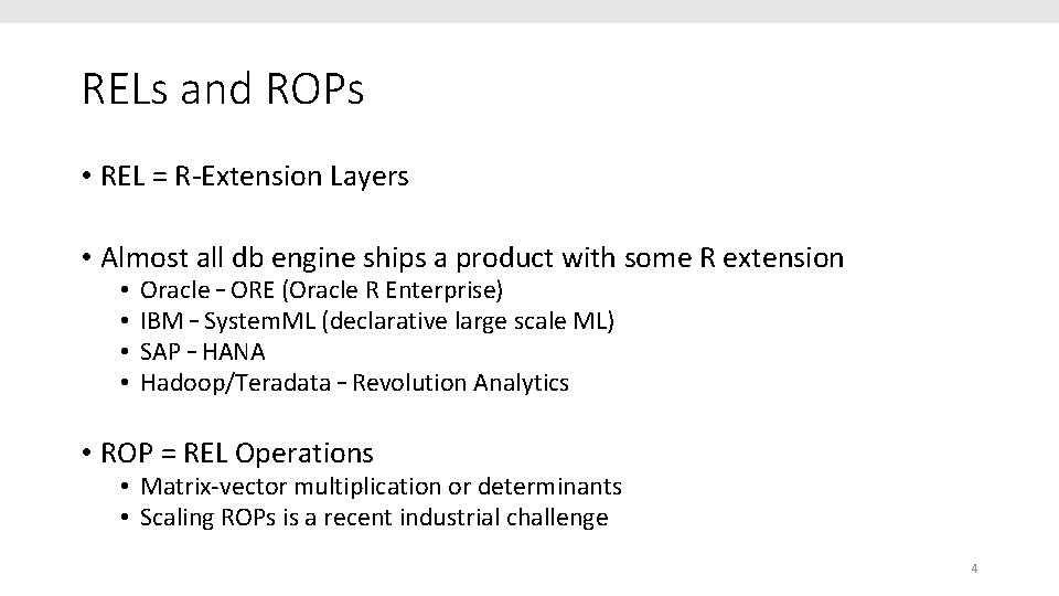 RELs and ROPs • REL = R-Extension Layers • Almost all db engine ships