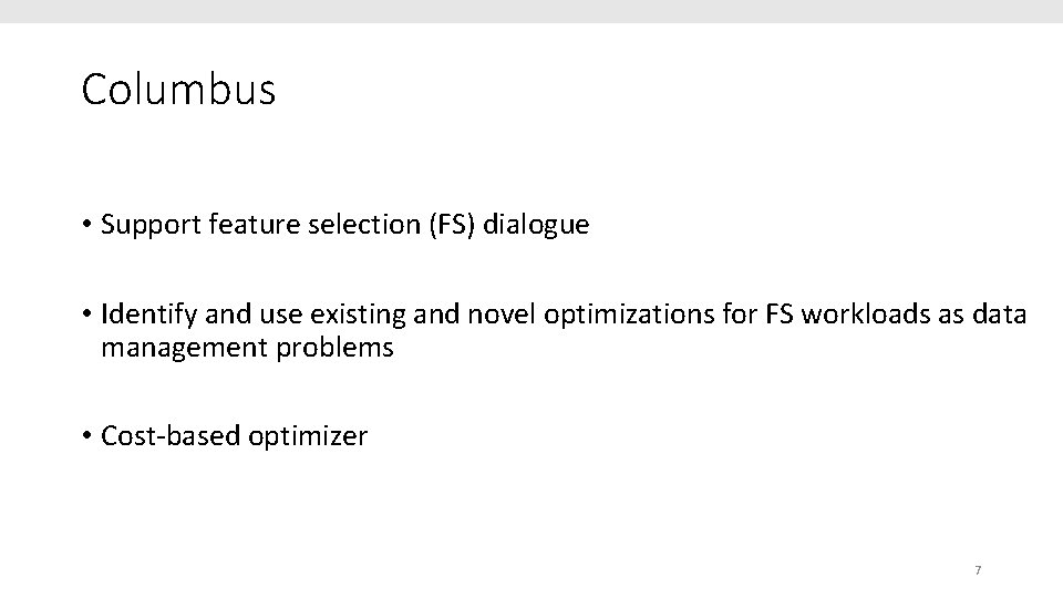 Columbus • Support feature selection (FS) dialogue • Identify and use existing and novel