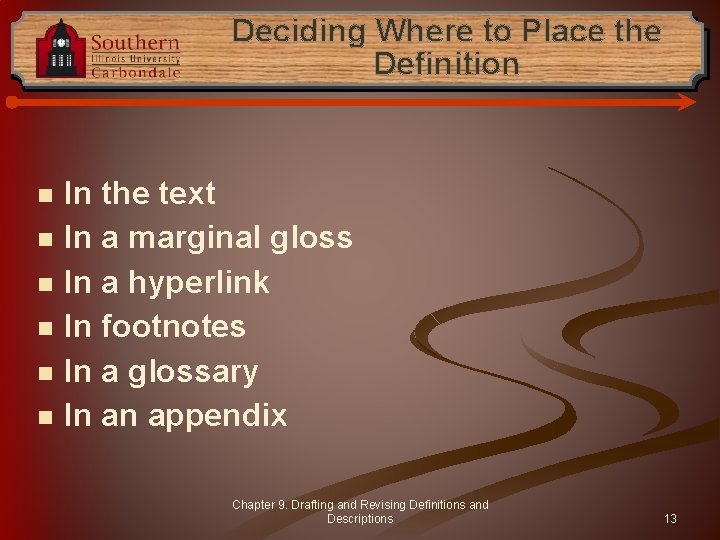 Deciding Where to Place the Definition n n n In the text In a