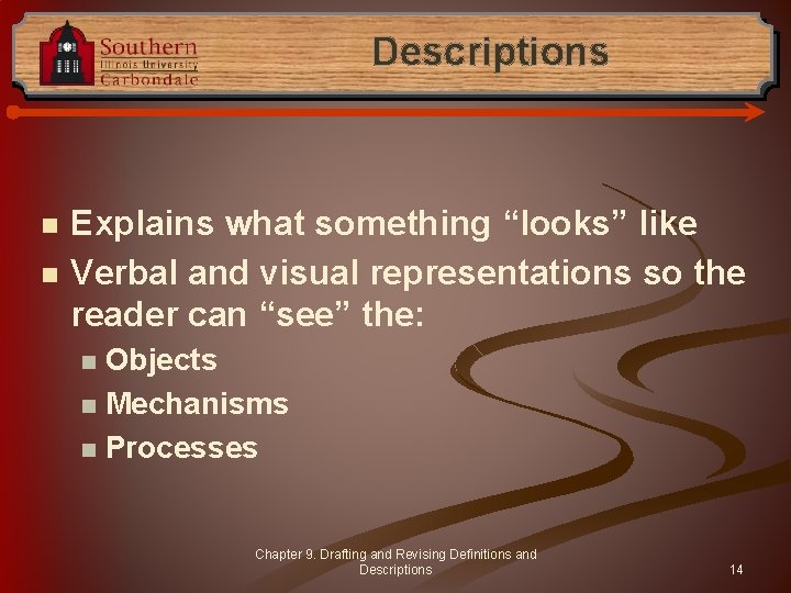 Descriptions n n Explains what something “looks” like Verbal and visual representations so the