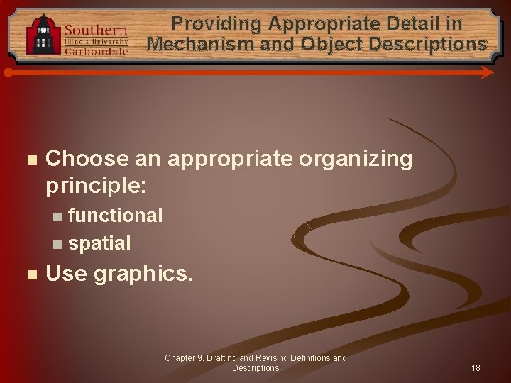 Providing Appropriate Detail in Mechanism and Object Descriptions n Choose an appropriate organizing principle: